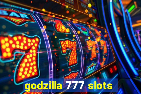 godzilla 777 slots